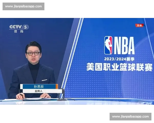 NBA直播直播全程呈现精彩对决实时解说赛季焦点球星高光时刻 NBA直播直播全程呈现精彩对决实时解说赛季焦点球星高光时刻